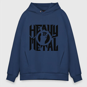 Мужское худи Oversize хлопок с принтом Heavy metal в Курске, френч-терри — 70% хлопок, 30% полиэстер. Мягкий теплый начес внутри —100% хлопок | боковые карманы, эластичные манжеты и нижняя кромка, капюшон на магнитной кнопке | heavy | metal | music | металл | музыка | тяжелый | хеви | хэви | хэви метал