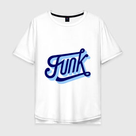 Мужская футболка хлопок Oversize с принтом Funk в Курске, 100% хлопок | свободный крой, круглый ворот, “спинка” длиннее передней части | funk | jazz | music | джаз | музыка | фанк