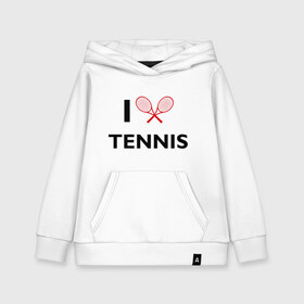 Детская толстовка хлопок с принтом I Love Tennis в Курске, 100% хлопок | Круглый горловой вырез, эластичные манжеты, пояс, капюшен | ракетка | тенис | теннис | теннисист