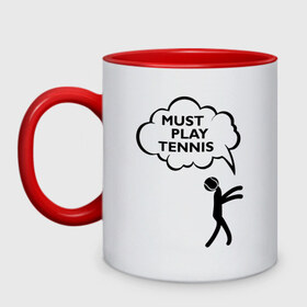 Кружка двухцветная с принтом Must play tennis в Курске, керамика | объем — 330 мл, диаметр — 80 мм. Цветная ручка и кайма сверху, в некоторых цветах — вся внутренняя часть | ракетка | тенис | теннис | теннисист
