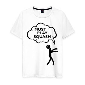 Мужская футболка хлопок с принтом Must play squash в Курске, 100% хлопок | прямой крой, круглый вырез горловины, длина до линии бедер, слегка спущенное плечо. | squash | ракетка | сквош