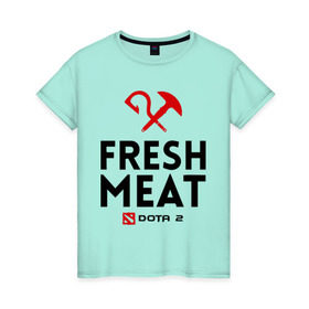 Женская футболка хлопок с принтом Fresh meat в Курске, 100% хлопок | прямой крой, круглый вырез горловины, длина до линии бедер, слегка спущенное плечо | dota | fresh | meat | pudge | дота | мясо | пудж | свежее