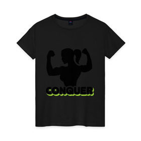 Женская футболка хлопок с принтом Conquer в Курске, 100% хлопок | прямой крой, круглый вырез горловины, длина до линии бедер, слегка спущенное плечо | 