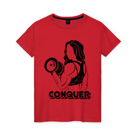 Женская футболка хлопок с принтом Conquer в Курске, 100% хлопок | прямой крой, круглый вырез горловины, длина до линии бедер, слегка спущенное плечо | conquer | детка | качок | мышцы | спорт | спортсменка | фитоняша | фитоняшка | штанга