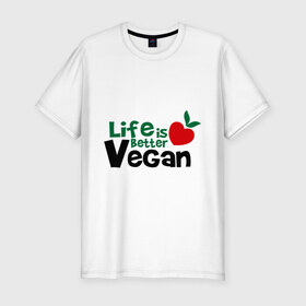 Мужская футболка премиум с принтом Vegan life is better в Курске, 92% хлопок, 8% лайкра | приталенный силуэт, круглый вырез ворота, длина до линии бедра, короткий рукав | 