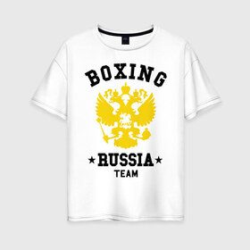 Женская футболка хлопок Oversize с принтом Boxing Russia Team в Курске, 100% хлопок | свободный крой, круглый ворот, спущенный рукав, длина до линии бедер
 | boxing | russia | team | бокс | герб | орел | россия | русский
