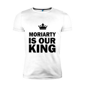Мужская футболка премиум с принтом Moriarty is our king в Курске, 92% хлопок, 8% лайкра | приталенный силуэт, круглый вырез ворота, длина до линии бедра, короткий рукав | king | moriarty | our | король | мориарти | наш