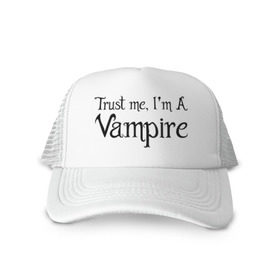 Кепка тракер с сеткой с принтом Trust me I`m a vampire в Курске, трикотажное полотно; задняя часть — сетка | длинный козырек, универсальный размер, пластиковая застежка | вампир | зубы | кино | кровь