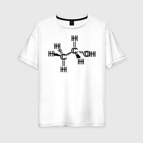 Женская футболка хлопок Oversize с принтом Химическая формула спирт в Курске, 100% хлопок | свободный крой, круглый ворот, спущенный рукав, длина до линии бедер
 | спирт | формула | химия