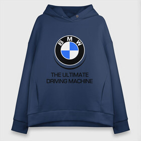 Женское худи Oversize хлопок с принтом BMW Driving Machine в Курске, френч-терри — 70% хлопок, 30% полиэстер. Мягкий теплый начес внутри —100% хлопок | боковые карманы, эластичные манжеты и нижняя кромка, капюшон на магнитной кнопке | bmw | driving | machine | ultimate