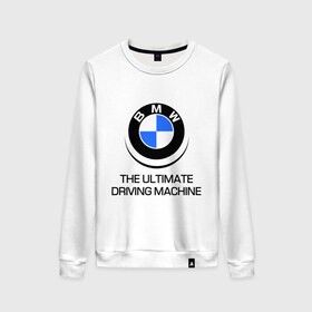 Женский свитшот хлопок с принтом BMW Driving Machine в Курске, 100% хлопок | прямой крой, круглый вырез, на манжетах и по низу широкая трикотажная резинка  | bmw | driving | machine | ultimate