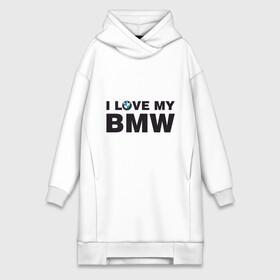 Платье-худи хлопок с принтом I love my BMW в Курске,  |  | bmw | love | бмв | люблю