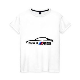 Женская футболка хлопок с принтом BMW M5 в Курске, 100% хлопок | прямой крой, круглый вырез горловины, длина до линии бедер, слегка спущенное плечо | bmw | m5 | автомобиль | бмв | м5