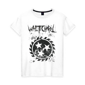 Женская футболка хлопок с принтом Whitechapel в Курске, 100% хлопок | прямой крой, круглый вырез горловины, длина до линии бедер, слегка спущенное плечо | deathcore | whitechapel | дэткор | метал