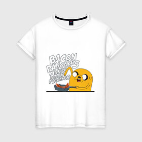 Женская футболка хлопок с принтом Makin` Bacon Pancakes в Курске, 100% хлопок | прямой крой, круглый вырез горловины, длина до линии бедер, слегка спущенное плечо | джейк