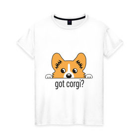 Женская футболка хлопок с принтом Got Corgi в Курске, 100% хлопок | прямой крой, круглый вырез горловины, длина до линии бедер, слегка спущенное плечо | Тематика изображения на принте: got corgi | корги | пес | собака