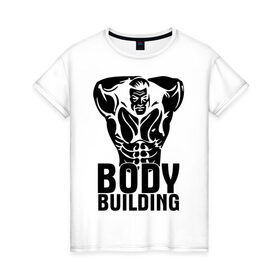 Женская футболка хлопок с принтом Bodybuilding (Бодибилдинг) в Курске, 100% хлопок | прямой крой, круглый вырез горловины, длина до линии бедер, слегка спущенное плечо | 