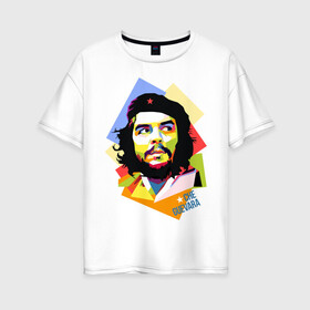 Женская футболка хлопок Oversize с принтом Che Guevara в Курске, 100% хлопок | свободный крой, круглый ворот, спущенный рукав, длина до линии бедер
 | че гевара