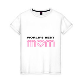 Женская футболка хлопок с принтом Лучшая в мире мама в Курске, 100% хлопок | прямой крой, круглый вырез горловины, длина до линии бедер, слегка спущенное плечо | best | mom | mother | world | лучшая | лучший в мире | мама