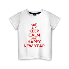 Детская футболка хлопок с принтом Keep calm and happy new year в Курске, 100% хлопок | круглый вырез горловины, полуприлегающий силуэт, длина до линии бедер | keep calm | new year | новый год | сохраняй спокойствие