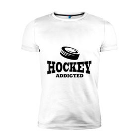 Мужская футболка премиум с принтом Хоккей - зависимый в Курске, 92% хлопок, 8% лайкра | приталенный силуэт, круглый вырез ворота, длина до линии бедра, короткий рукав | addicted | hockey | зависимость | хоккей