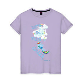 Женская футболка хлопок с принтом Rainbow Dash Let`s Do This в Курске, 100% хлопок | прямой крой, круглый вырез горловины, длина до линии бедер, слегка спущенное плечо | 