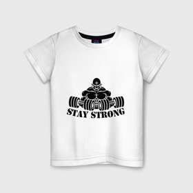 Детская футболка хлопок с принтом Stay strong в Курске, 100% хлопок | круглый вырез горловины, полуприлегающий силуэт, длина до линии бедер | stay strong | будь сильным