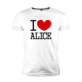 Мужская футболка премиум с принтом Я люблю Алису. в Курске, 92% хлопок, 8% лайкра | приталенный силуэт, круглый вырез ворота, длина до линии бедра, короткий рукав | 
