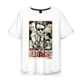 Мужская футболка хлопок Oversize с принтом Reservoir Dogs в Курске, 100% хлопок | свободный крой, круглый ворот, “спинка” длиннее передней части | 