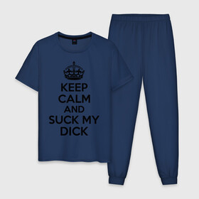 Мужская пижама хлопок с принтом Keep calm and suck my dick в Курске, 100% хлопок | брюки и футболка прямого кроя, без карманов, на брюках мягкая резинка на поясе и по низу штанин
 | Тематика изображения на принте: keep calm