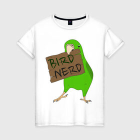 Женская футболка хлопок с принтом Bird Nerd в Курске, 100% хлопок | прямой крой, круглый вырез горловины, длина до линии бедер, слегка спущенное плечо | bird nerd | myparrots | зеленый | клюв | нерд | попугай | птицы | птичник