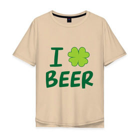 Мужская футболка хлопок Oversize с принтом Love beer в Курске, 100% хлопок | свободный крой, круглый ворот, “спинка” длиннее передней части | Тематика изображения на принте: beer | love | ирландия | клевер | патрик | праздник | святой