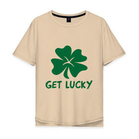 Мужская футболка хлопок Oversize с принтом Get lucky в Курске, 100% хлопок | свободный крой, круглый ворот, “спинка” длиннее передней части | get lucky | ирландия | клевер | патрик | святой