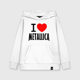 Детская толстовка хлопок с принтом I love Metallica в Курске, 100% хлопок | Круглый горловой вырез, эластичные манжеты, пояс, капюшен | металлика