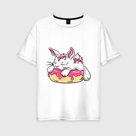 Женская футболка хлопок Oversize с принтом Зайка в Курске, 100% хлопок | свободный крой, круглый ворот, спущенный рукав, длина до линии бедер
 | бублик | зайка | заяц | кролик | милаха | пончик