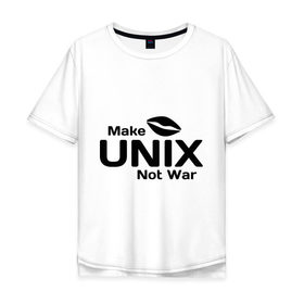 Мужская футболка хлопок Oversize с принтом Make unix, not war в Курске, 100% хлопок | свободный крой, круглый ворот, “спинка” длиннее передней части | Тематика изображения на принте: make | unix | юникс