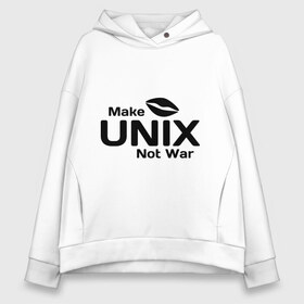 Женское худи Oversize хлопок с принтом Make unix not war в Курске, френч-терри — 70% хлопок, 30% полиэстер. Мягкий теплый начес внутри —100% хлопок | боковые карманы, эластичные манжеты и нижняя кромка, капюшон на магнитной кнопке | make | unix | юникс