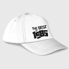 Бейсболка с принтом The best of 1985 в Курске, 100% хлопок | классический козырек, металлическая застежка-регулятор размера | 1985 | the best