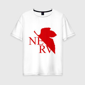 Женская футболка хлопок Oversize с принтом Евангелион NERV в Курске, 100% хлопок | свободный крой, круглый ворот, спущенный рукав, длина до линии бедер
 | nerv | аниме | евангелион