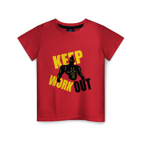Детская футболка хлопок с принтом Keep workout (тренируйся) в Курске, 100% хлопок | круглый вырез горловины, полуприлегающий силуэт, длина до линии бедер | Тематика изображения на принте: keep | out | work | тренируйся