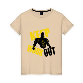 Женская футболка хлопок с принтом Keep workout (тренируйся) в Курске, 100% хлопок | прямой крой, круглый вырез горловины, длина до линии бедер, слегка спущенное плечо | keep | out | work | тренируйся