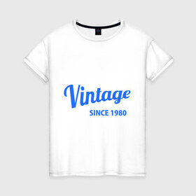 Женская футболка хлопок с принтом Vintage (since 1980) в Курске, 100% хлопок | прямой крой, круглый вырез горловины, длина до линии бедер, слегка спущенное плечо | 1980 | vintage | винтаж