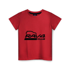Детская футболка хлопок с принтом RAV4 в Курске, 100% хлопок | круглый вырез горловины, полуприлегающий силуэт, длина до линии бедер | Тематика изображения на принте: rav 4 | toyota | авто | автомобилистам | водителям | машина | рав 4 | тачка | тойота