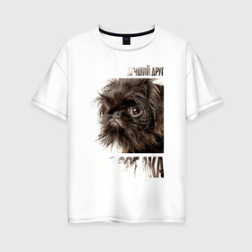 Женская футболка хлопок Oversize с принтом Брюссельский грифон в Курске, 100% хлопок | свободный крой, круглый ворот, спущенный рукав, длина до линии бедер
 | drug | брюссельский грифон | порода | собака