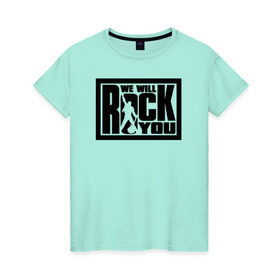 Женская футболка хлопок с принтом We will rock you в Курске, 100% хлопок | прямой крой, круглый вырез горловины, длина до линии бедер, слегка спущенное плечо | @ | we will rock you.png | we will rock youqueen