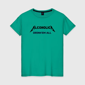Женская футболка хлопок с принтом AlcoholicA в Курске, 100% хлопок | прямой крой, круглый вырез горловины, длина до линии бедер, слегка спущенное плечо | metallica | антибренд | металлика