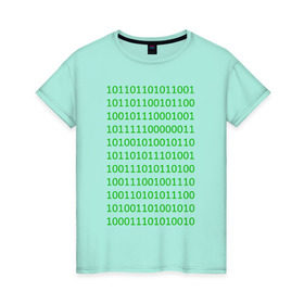 Женская футболка хлопок с принтом Двоичный код в Курске, 100% хлопок | прямой крой, круглый вырез горловины, длина до линии бедер, слегка спущенное плечо | двоичный код