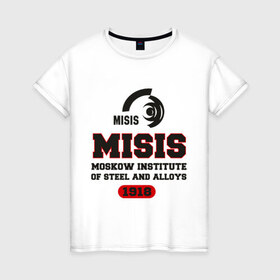Женская футболка хлопок с принтом МИСиС в Курске, 100% хлопок | прямой крой, круглый вырез горловины, длина до линии бедер, слегка спущенное плечо | институт | мисис | москва | студентам | университет