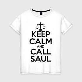 Женская футболка хлопок с принтом Звоните Солу в Курске, 100% хлопок | прямой крой, круглый вырез горловины, длина до линии бедер, слегка спущенное плечо | breaking bad | keep calm | saul | весы | во все тяжкие | звоните солу