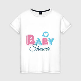 Женская футболка хлопок с принтом Baby shower в Курске, 100% хлопок | прямой крой, круглый вырез горловины, длина до линии бедер, слегка спущенное плечо | baby shower | беременность | бэби шауэр | для беременных | новорожденный | ножки | рождение
